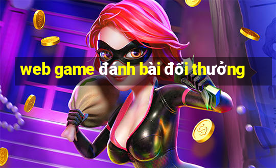 web game danh bai doi thuong