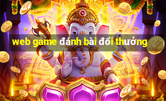 web game danh bai doi thuong