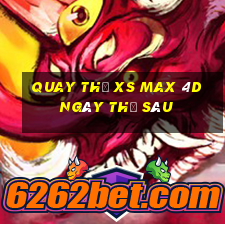 Quay thử XS Max 4D ngày thứ sáu