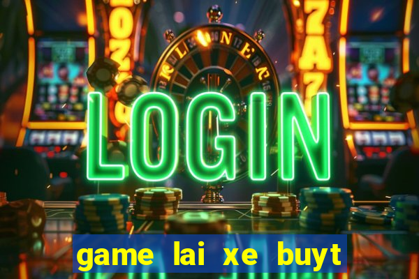 game lai xe buyt phuong trang