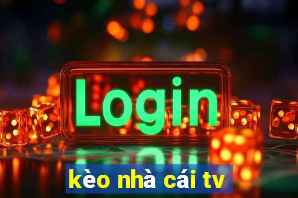 kèo nhà cái tv