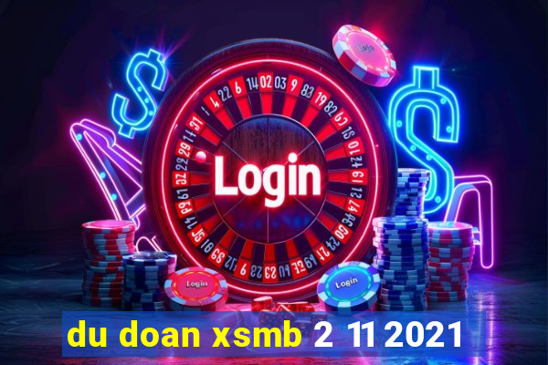 du doan xsmb 2 11 2021