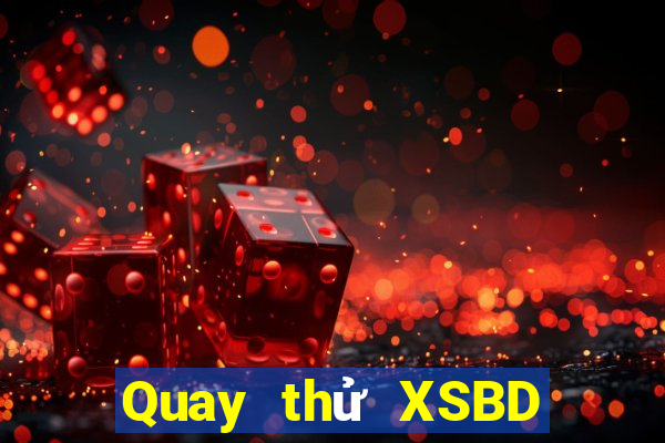 Quay thử XSBD ngày 30