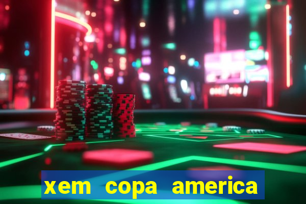 xem copa america 2021 ở đâu