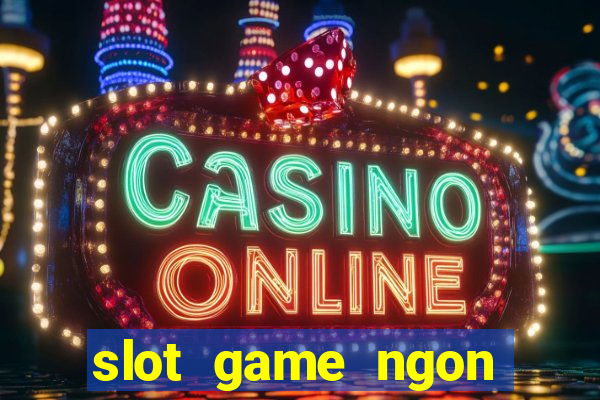 slot game ngon ngon club