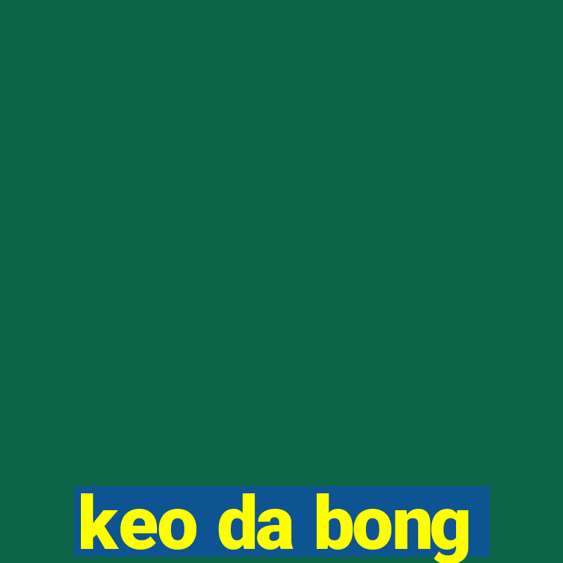 keo da bong