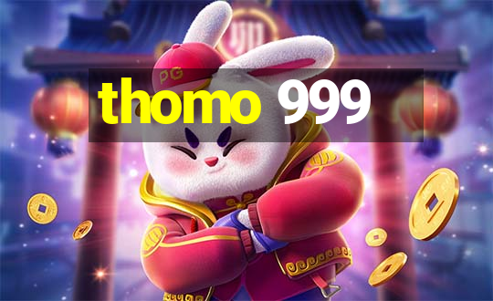 thomo 999