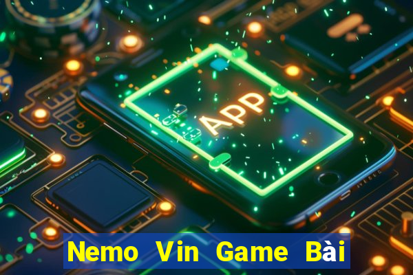 Nemo Vin Game Bài Miễn Phí