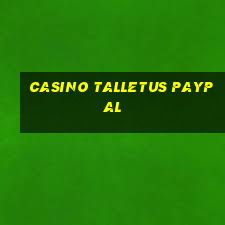 casino talletus paypal