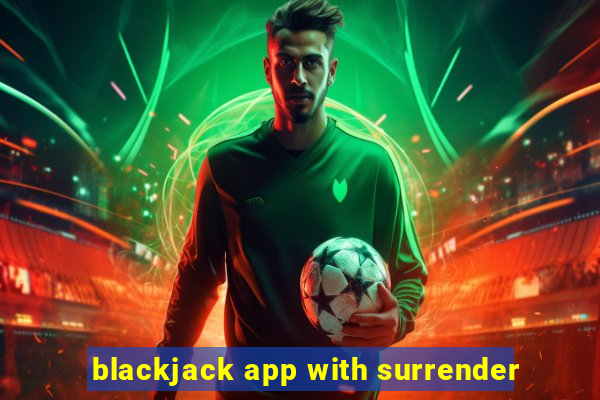 blackjack app with surrender