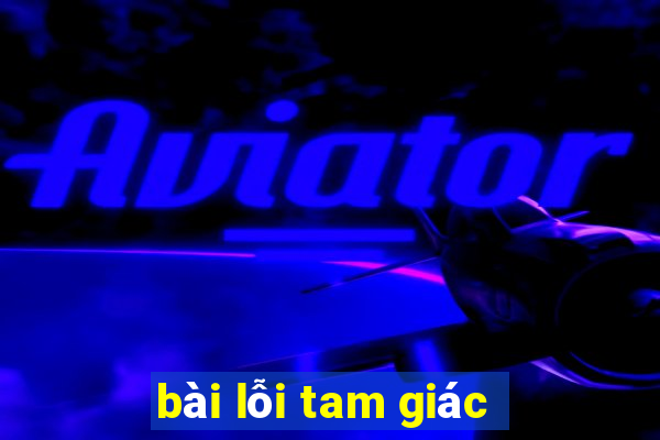 bài lỗi tam giác