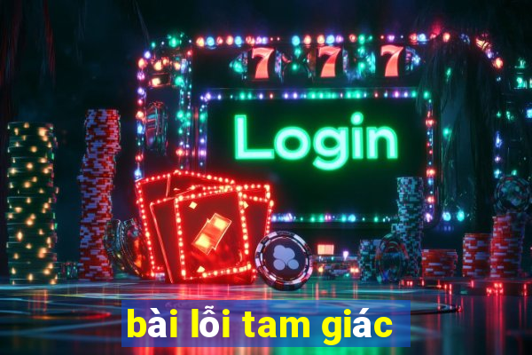 bài lỗi tam giác