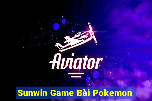 Sunwin Game Bài Pokemon