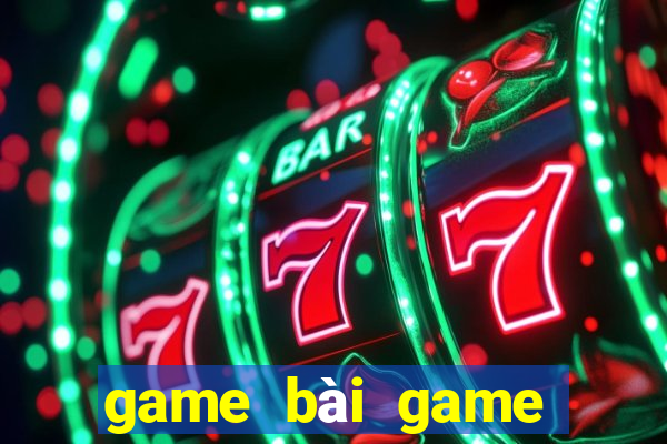 game bài game đánh bài