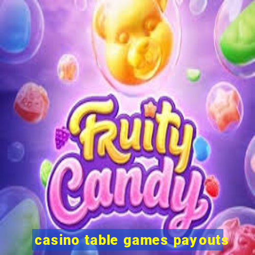 casino table games payouts