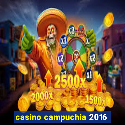 casino campuchia 2016