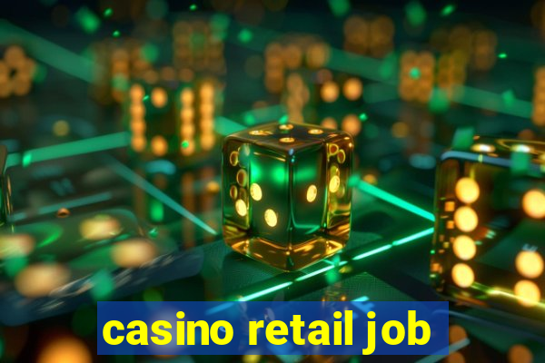 casino retail job