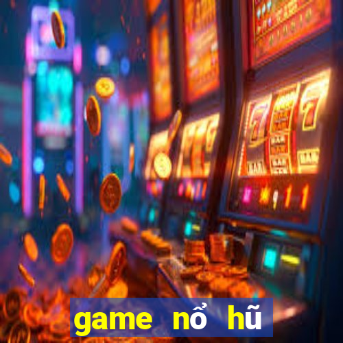 game nổ hũ mới nhất 2019