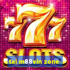 tai m88vin zone