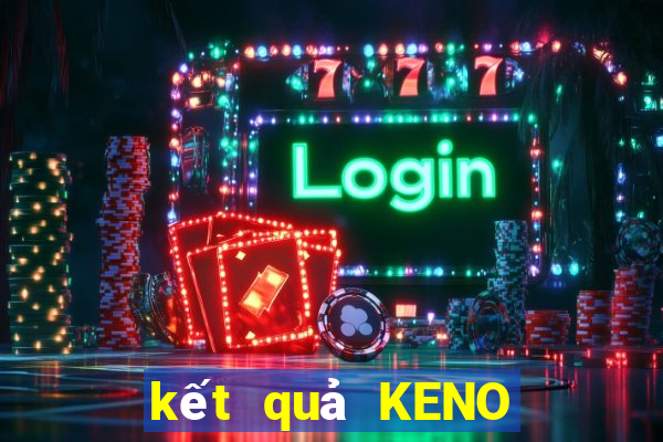 kết quả KENO ngày 14