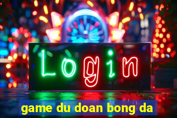 game du doan bong da