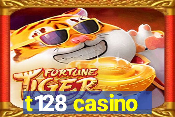 t128 casino