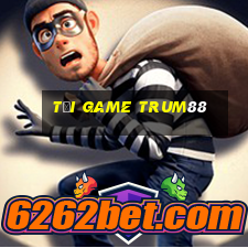 tải game trum88