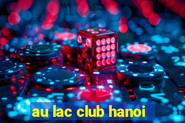 au lac club hanoi