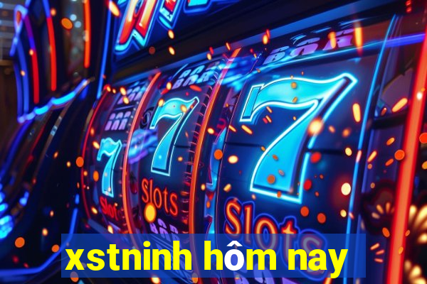 xstninh hôm nay