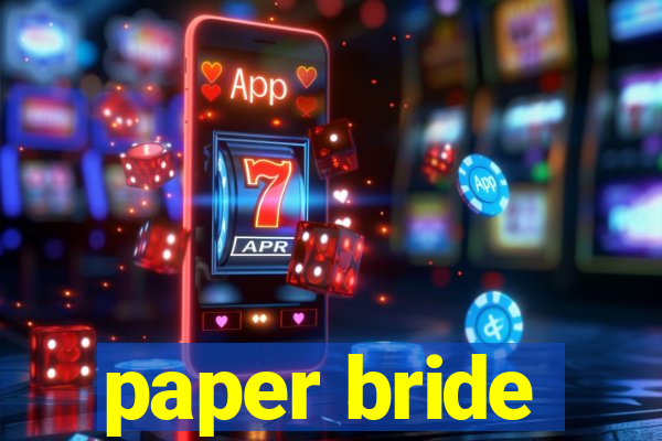 paper bride