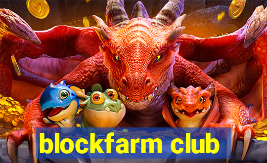 blockfarm club