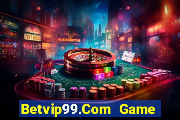 Betvip99.Com Game Bài 99