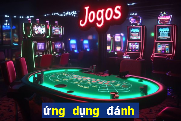 ứng dụng đánh lô đề