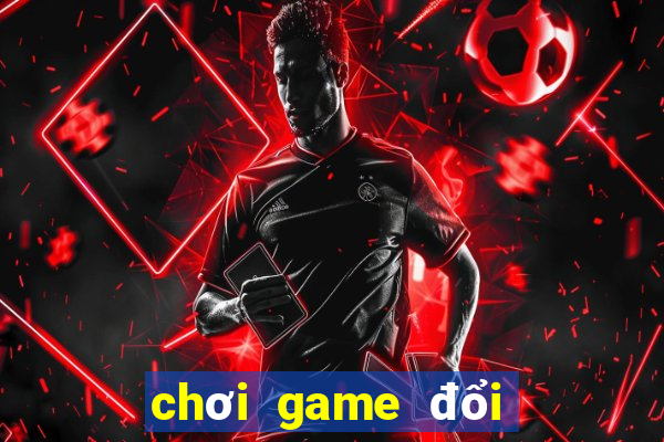 chơi game đổi thẻ cào