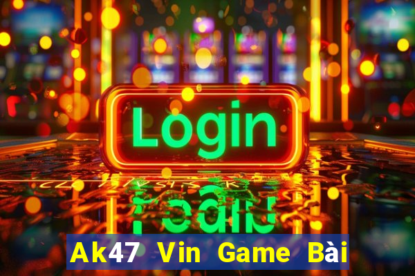 Ak47 Vin Game Bài Miễn Phí