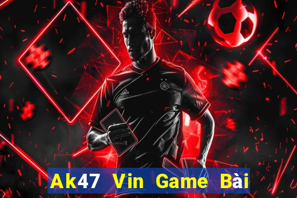 Ak47 Vin Game Bài Miễn Phí