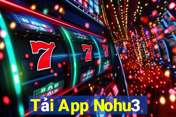 Tải App Nohu3