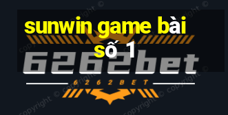 sunwin game bài số 1