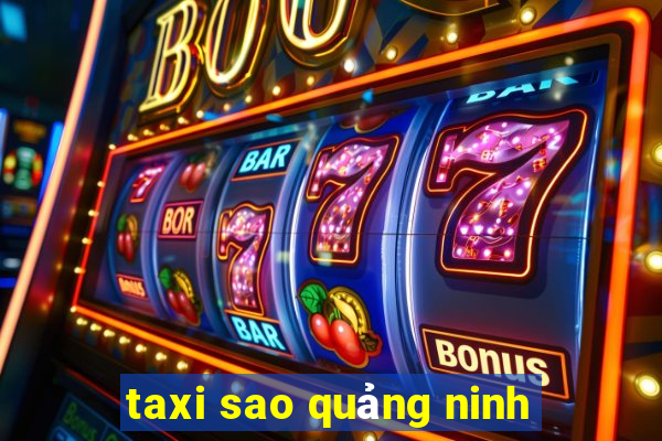 taxi sao quảng ninh