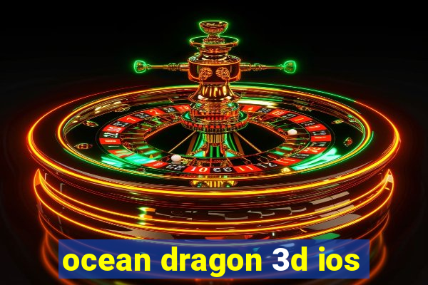 ocean dragon 3d ios