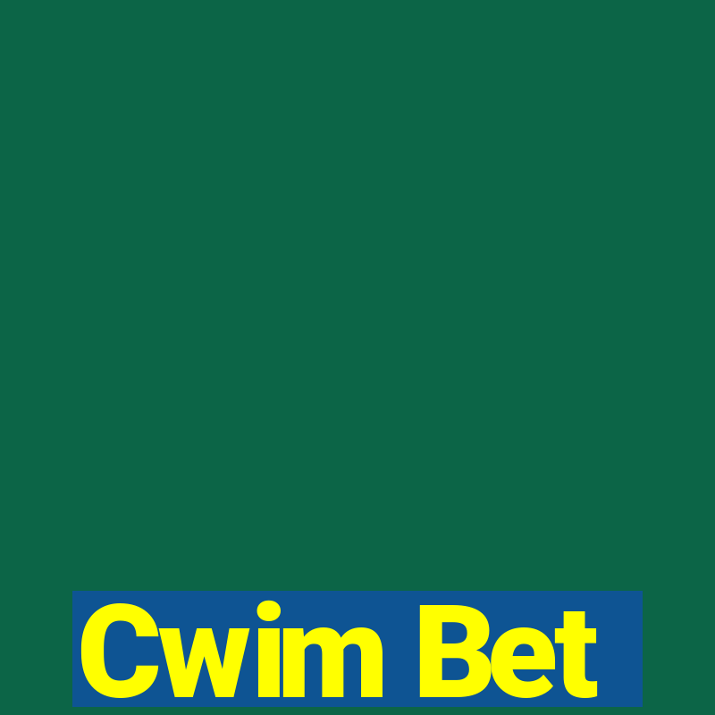 Cwim Bet