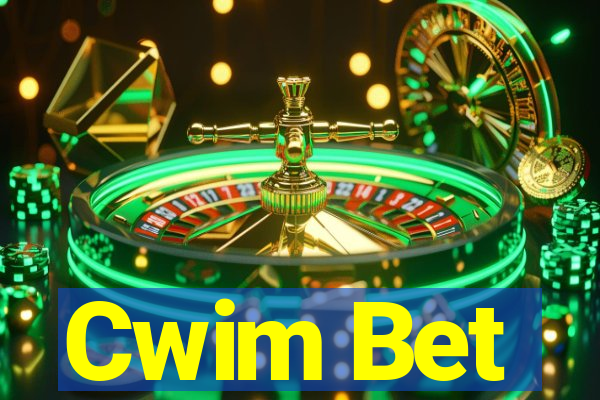 Cwim Bet