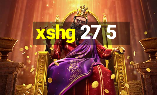 xshg 27 5