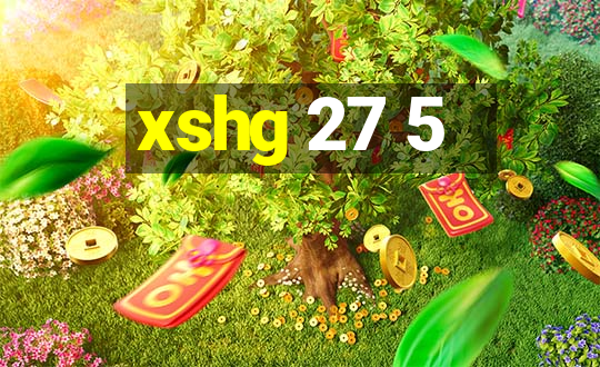 xshg 27 5