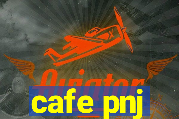 cafe pnj