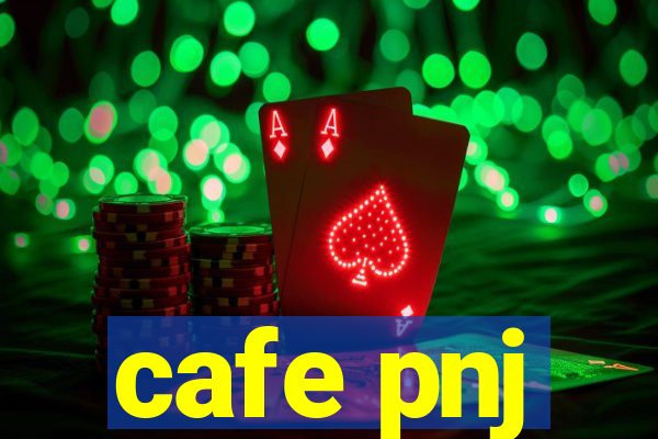 cafe pnj