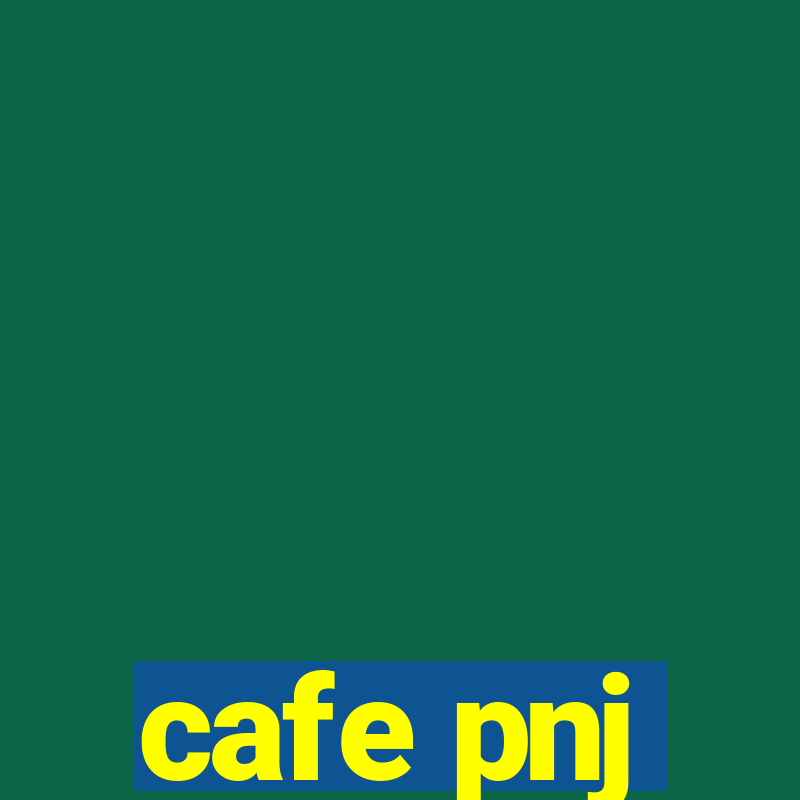 cafe pnj