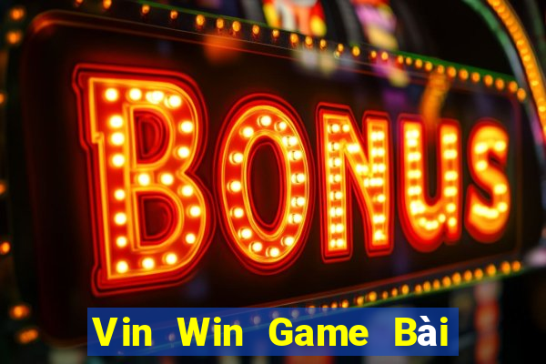 Vin Win Game Bài Uống Rượu