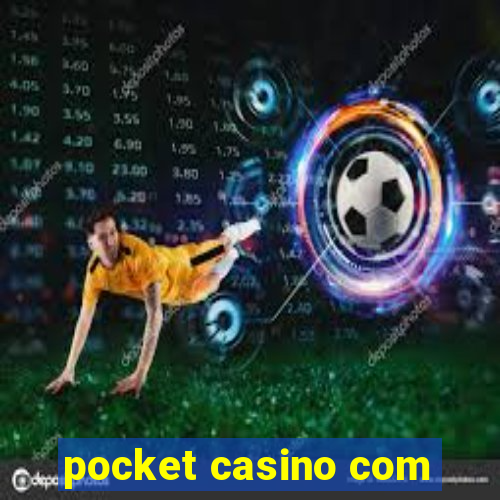 pocket casino com