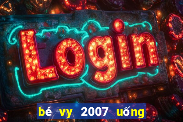 bé vy 2007 uống sữa đặc lộ clip